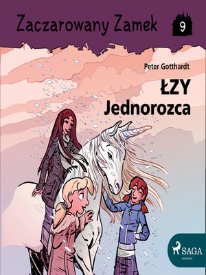 cover image of Zaczarowany Zamek 9--Łzy Jednorożca